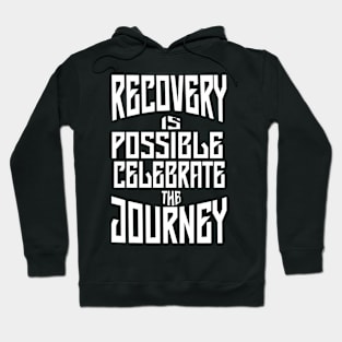 Recovery is Possible-Motivational Quote Hoodie